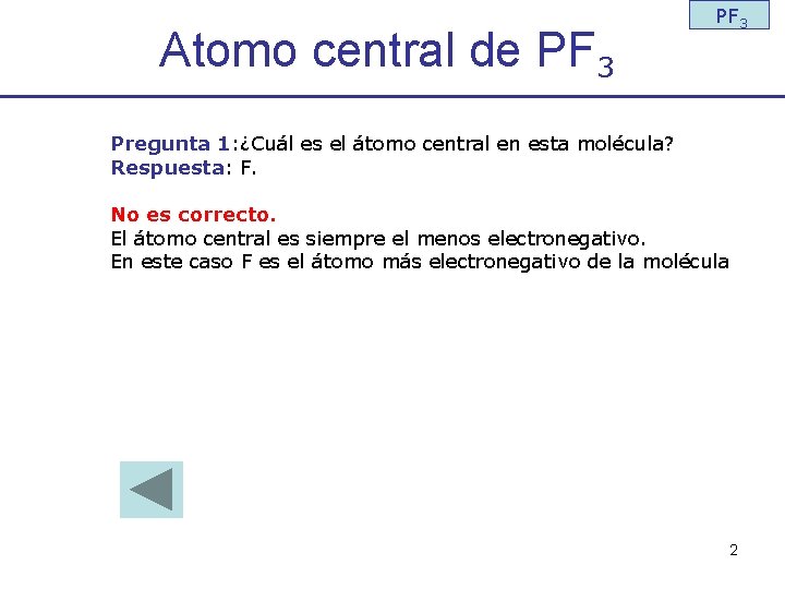 Atomo central de PF 3 Pregunta 1: ¿Cuál es el átomo central en esta