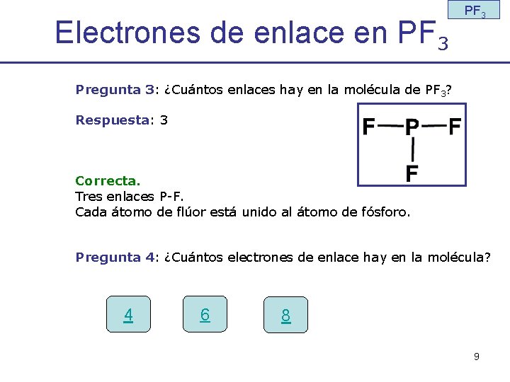 Electrones de enlace en PF 3 Pregunta 3: ¿Cuántos enlaces hay en la molécula