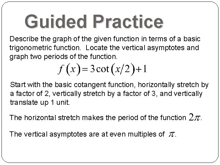 Guided Practice Describe the graph of the given function in terms of a basic