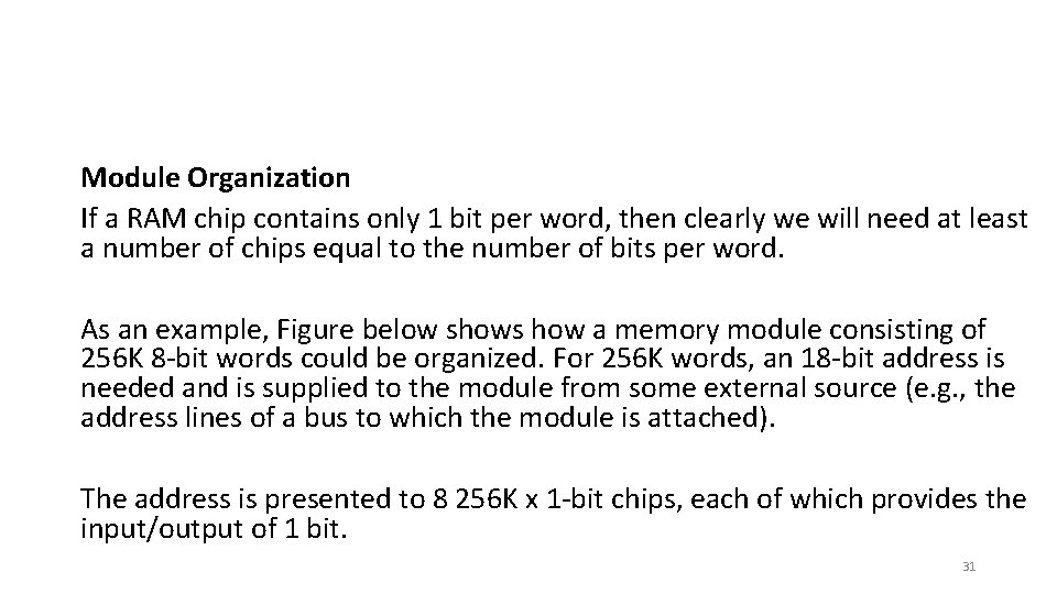 Module Organization If a RAM chip contains only 1 bit per word, then clearly