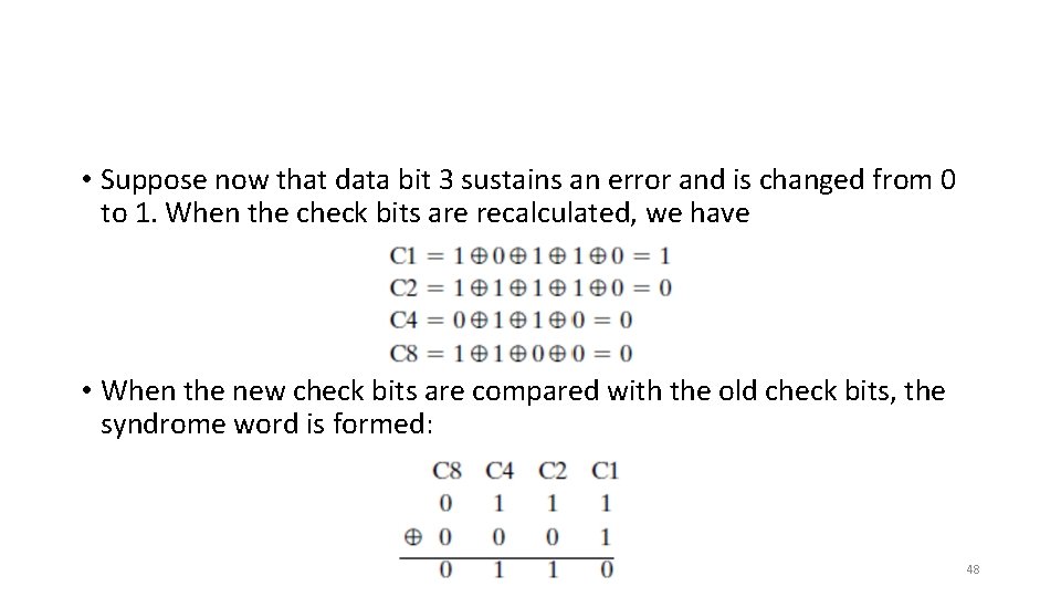  • Suppose now that data bit 3 sustains an error and is changed