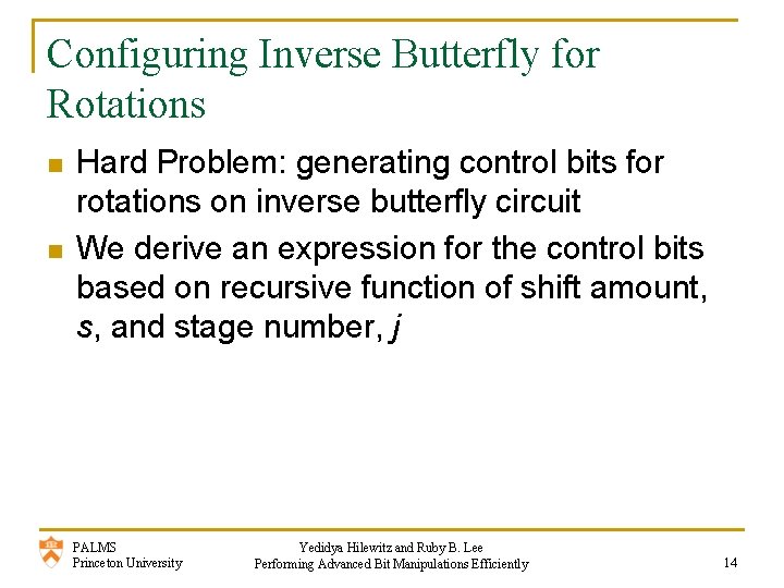 Configuring Inverse Butterfly for Rotations n n Hard Problem: generating control bits for rotations