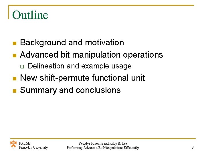 Outline n n Background and motivation Advanced bit manipulation operations q n n Delineation