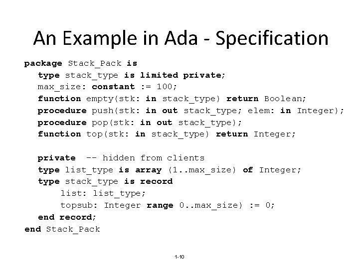 An Example in Ada - Specification package Stack_Pack is type stack_type is limited private;