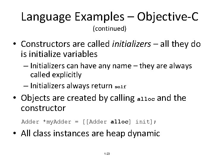 Language Examples – Objective-C (continued) • Constructors are called initializers – all they do