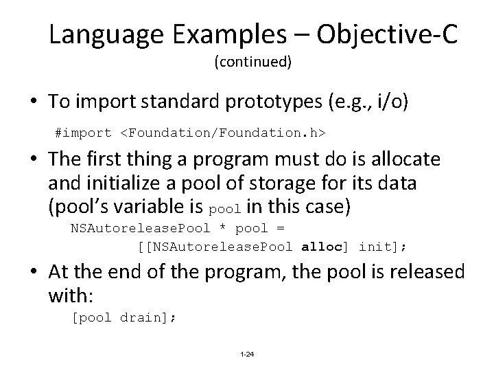 Language Examples – Objective-C (continued) • To import standard prototypes (e. g. , i/o)
