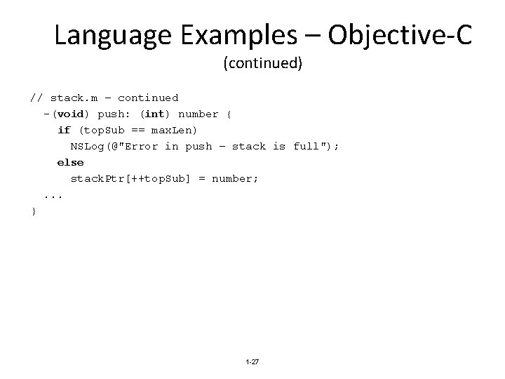 Language Examples – Objective-C (continued) // stack. m – continued -(void) push: (int) number