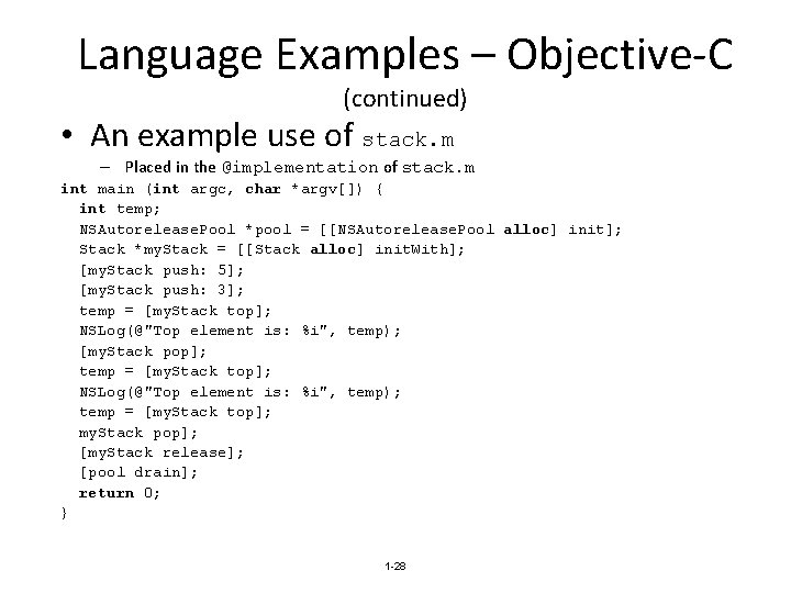 Language Examples – Objective-C (continued) • An example use of stack. m – Placed