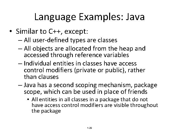 Language Examples: Java • Similar to C++, except: – All user-defined types are classes