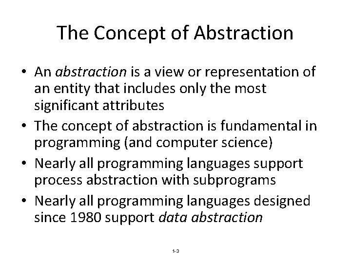 The Concept of Abstraction • An abstraction is a view or representation of an