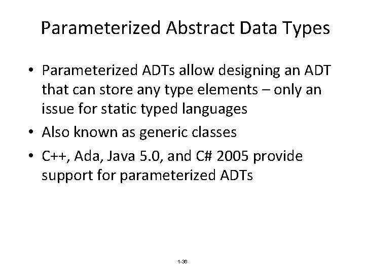 Parameterized Abstract Data Types • Parameterized ADTs allow designing an ADT that can store