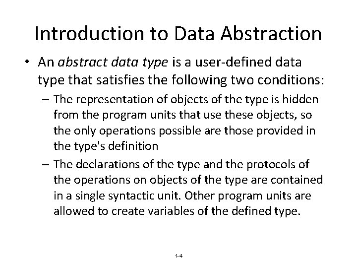 Introduction to Data Abstraction • An abstract data type is a user-defined data type