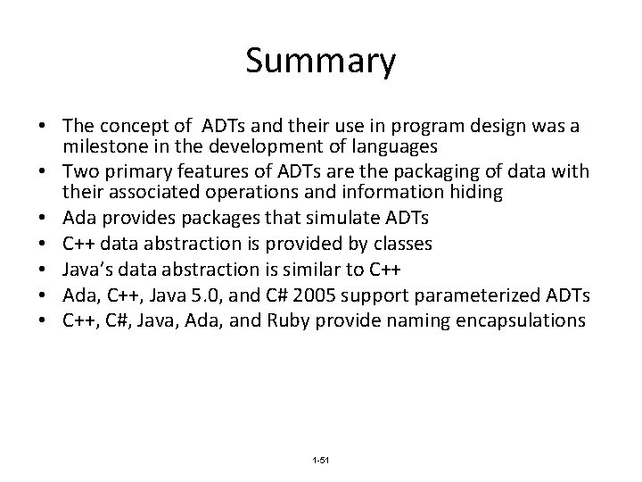 Summary • The concept of ADTs and their use in program design was a