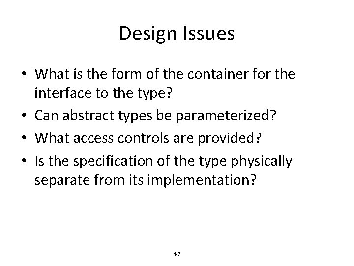 Design Issues • What is the form of the container for the interface to