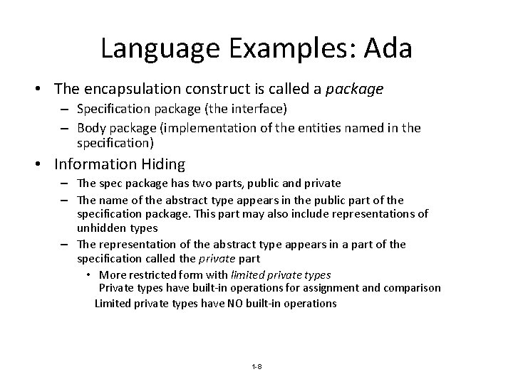 Language Examples: Ada • The encapsulation construct is called a package – Specification package