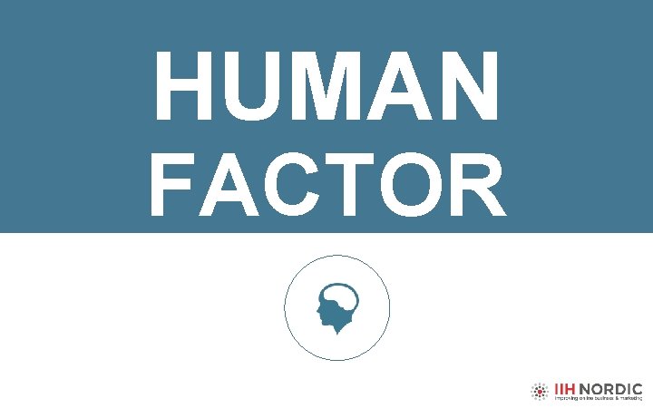HUMAN FACTOR 