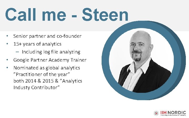 Call me - Steen • Senior partner and co-founder • 15+ years of analytics