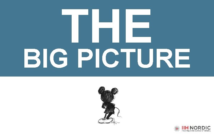 THE BIG PICTURE 