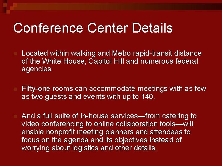 Conference Center Details n Located within walking and Metro rapid-transit distance of the White