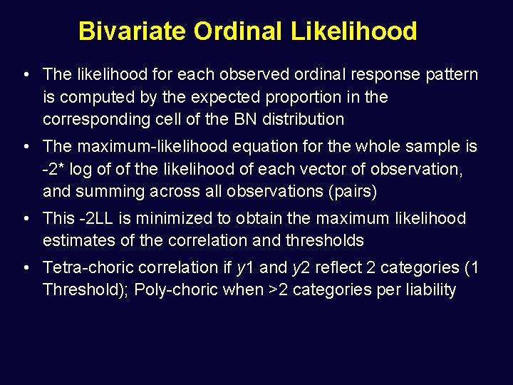 Bivariate Ordinal Likelihood • The likelihood for each observed ordinal response pattern is computed