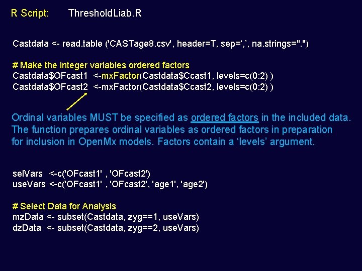 R Script: Threshold. Liab. R Castdata <- read. table ('CASTage 8. csv', header=T, sep=‘,