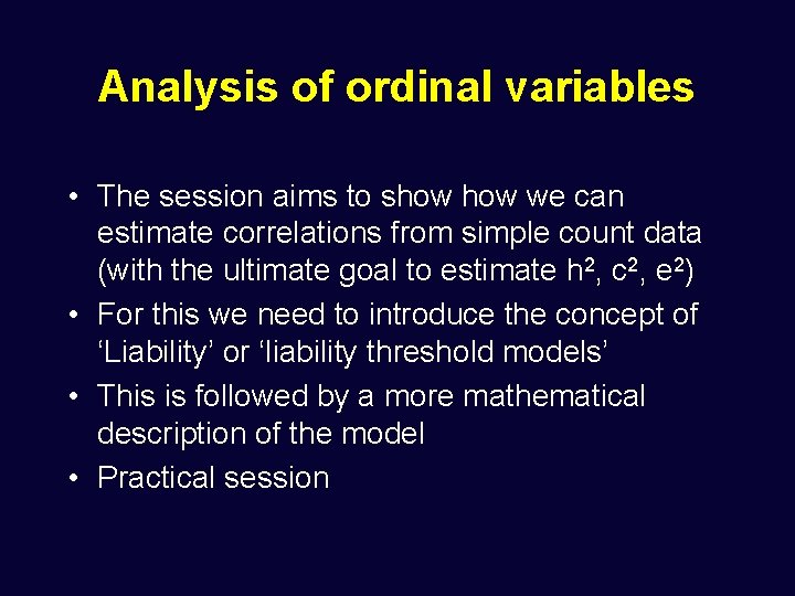 Analysis of ordinal variables • The session aims to show we can estimate correlations