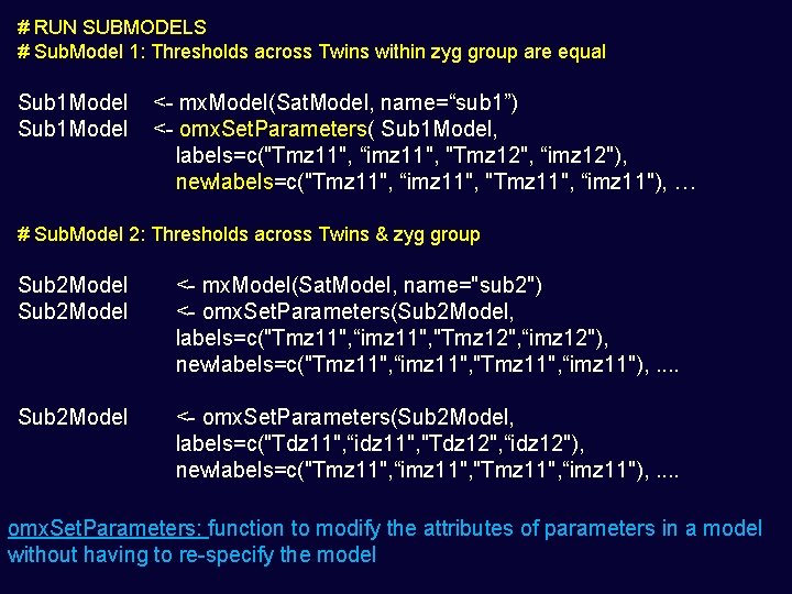 # RUN SUBMODELS # Sub. Model 1: Thresholds across Twins within zyg group are