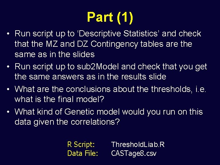 Part (1) • Run script up to ‘Descriptive Statistics’ and check that the MZ