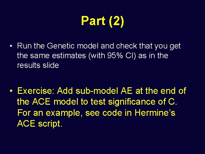 Part (2) • Run the Genetic model and check that you get the same