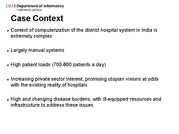 Case Context of computerization of the district hospital system in India is extremely complex.