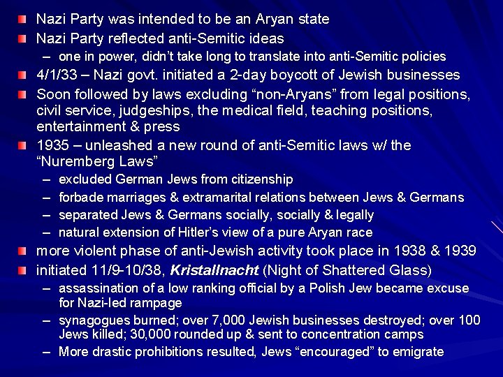 Nazi Party was intended to be an Aryan state Nazi Party reflected anti-Semitic ideas