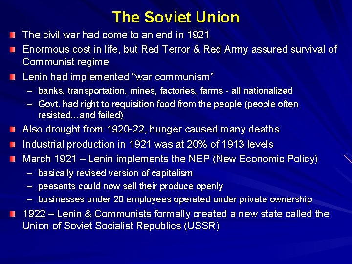 The Soviet Union The civil war had come to an end in 1921 Enormous