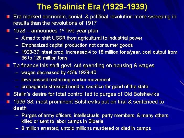 The Stalinist Era (1929 -1939) Era marked economic, social, & political revolution more sweeping