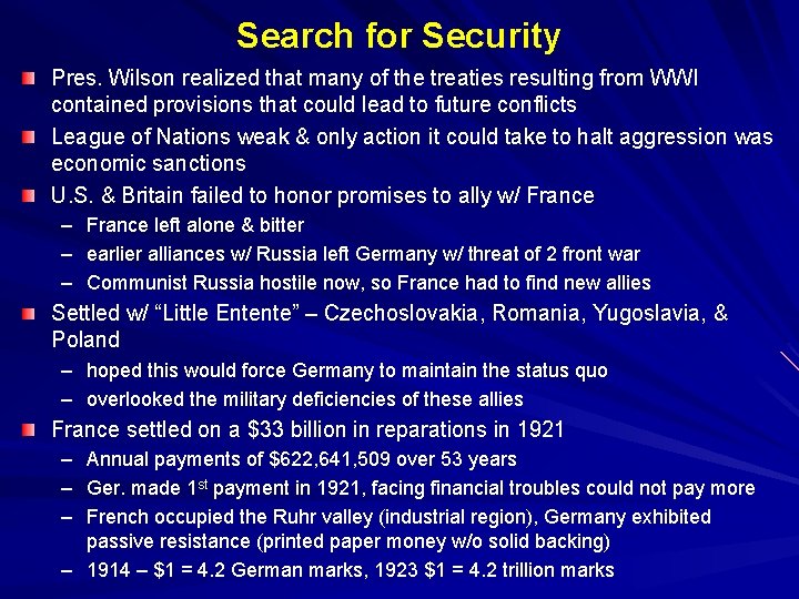Search for Security Pres. Wilson realized that many of the treaties resulting from WWI