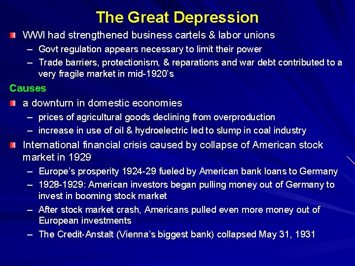 The Great Depression WWI had strengthened business cartels & labor unions – Govt regulation