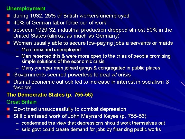 Unemployment during 1932, 25% of British workers unemployed 40% of German labor force our