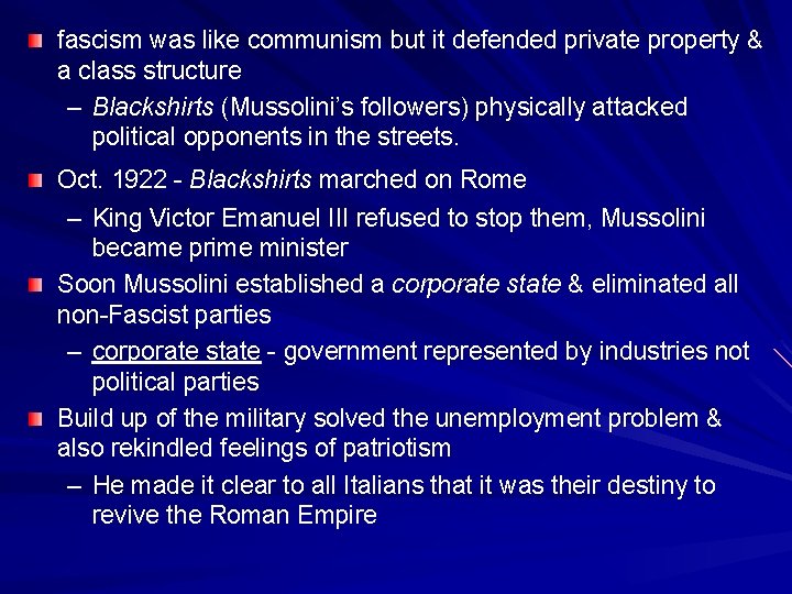 fascism was like communism but it defended private property & a class structure –