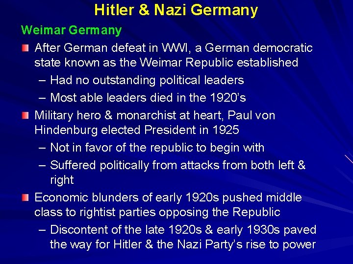 Hitler & Nazi Germany Weimar Germany After German defeat in WWI, a German democratic