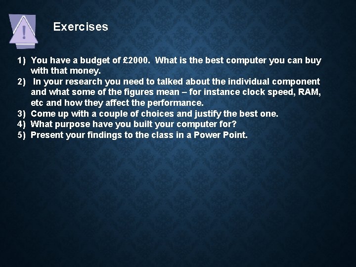 Exercises 1) You have a budget of £ 2000. What is the best computer Exercises 1) You have a budget of £ 2000. What is the best computer