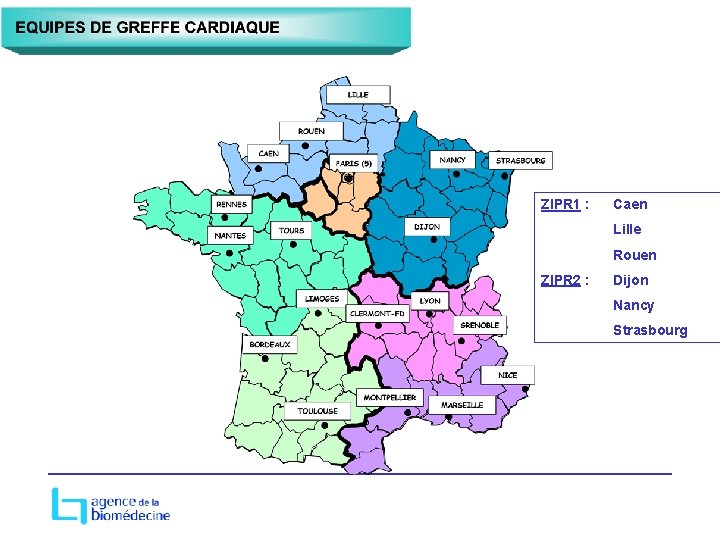 ZIPR 1 : Caen Lille Rouen ZIPR 2 : Dijon Nancy Strasbourg 