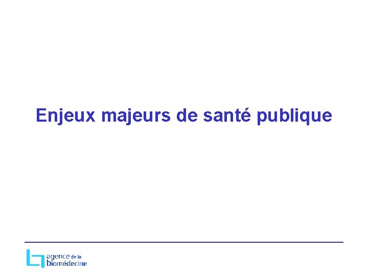 Enjeux majeurs de santé publique 