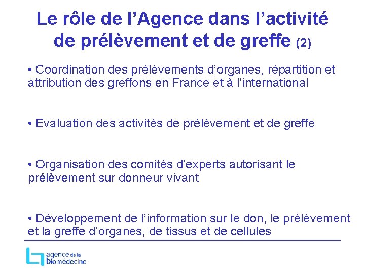 Le rôle de l’Agence dans l’activité de prélèvement et de greffe (2) • Coordination