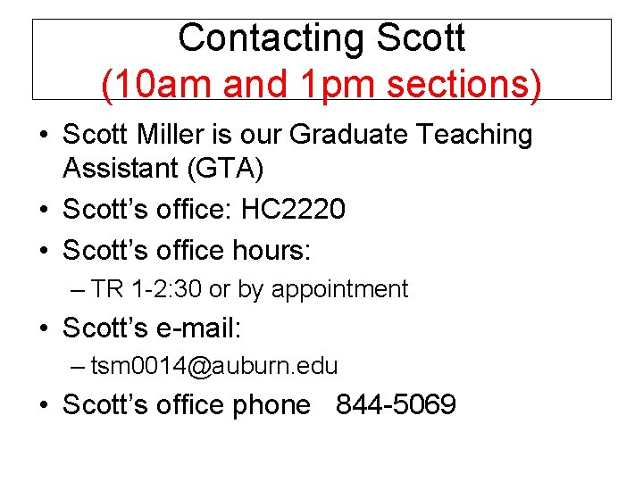 Contacting Scott (10 am and 1 pm sections) • Scott Miller is our Graduate