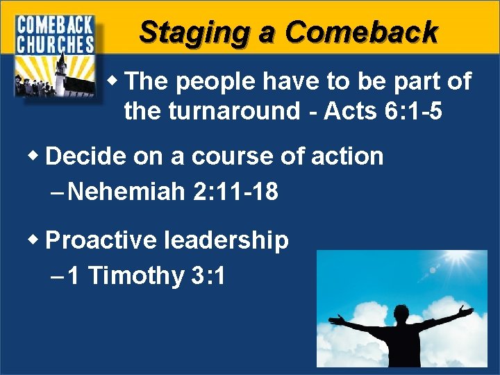 Staging a Comeback w The people have to be part of the turnaround -