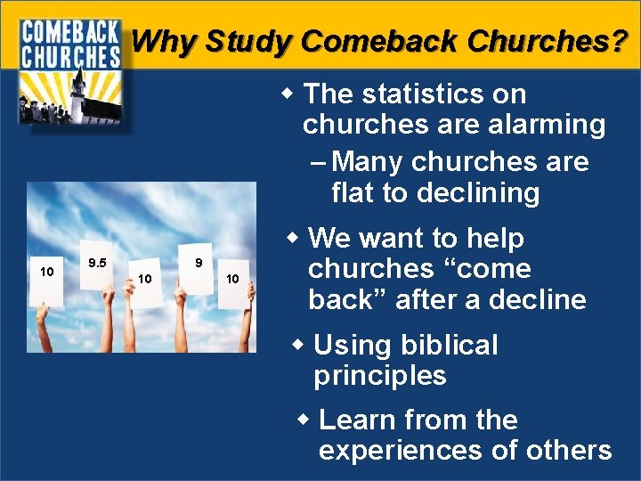 Why Study Comeback Churches? w The statistics on churches are alarming – Many churches