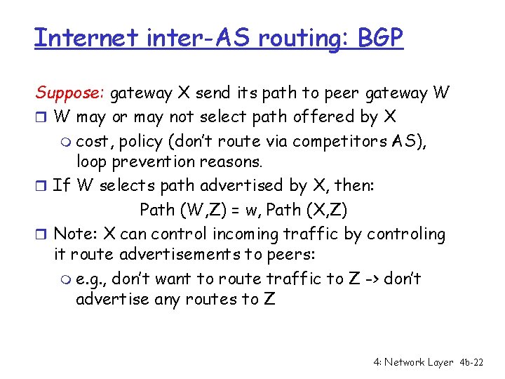 Internet inter-AS routing: BGP Suppose: gateway X send its path to peer gateway W