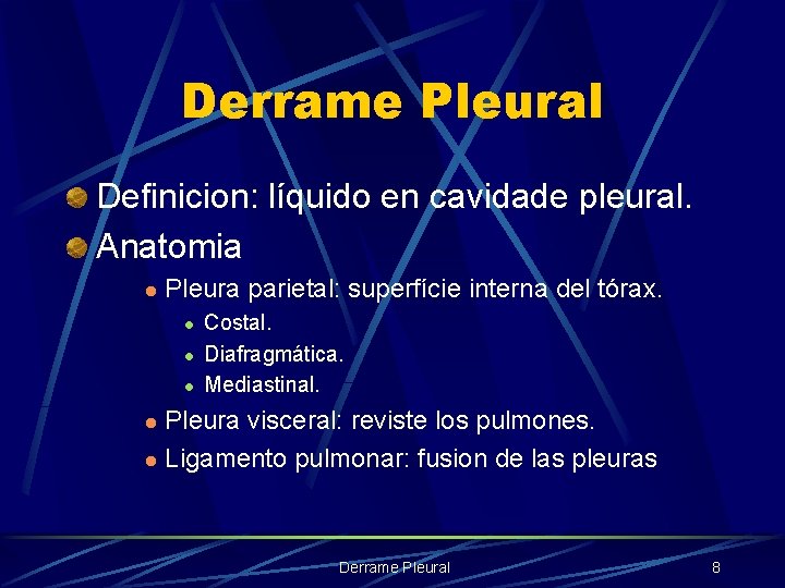 Derrame Pleural Definicion: líquido en cavidade pleural. Anatomia l Pleura parietal: superfície interna del