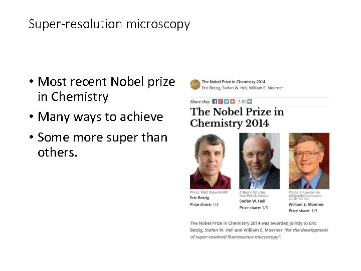Super-resolution microscopy • Most recent Nobel prize in Chemistry • Many ways to achieve