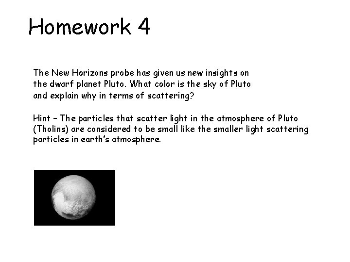 Homework 4 The New Horizons probe has given us new insights on the dwarf