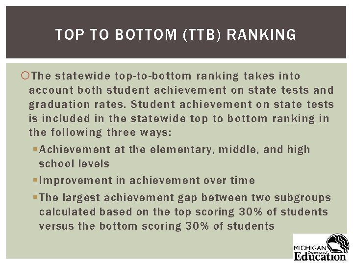 TOP TO BOTTOM (TTB) RANKING The statewide top-to-bottom ranking takes into account both student